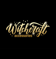 Witchcraft Accessories Golden Text On Black