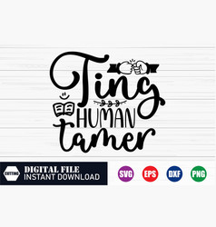 Ting Human Tamer