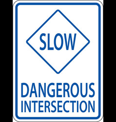 Slow Dangerous Intersection Sign On White