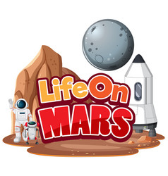 Life On Mars Mars Word Logo Design With Astronaut