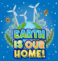 Earth Is Our Home Poster Design