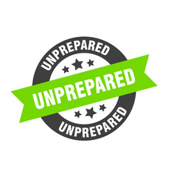 Unprepared Sign Round Ribbon Sticker