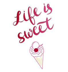 Life Is Sweet - Inspirational Handwritten