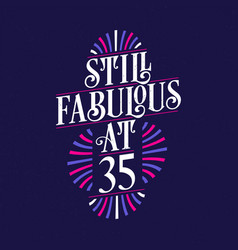 Still Fabulous At 35 35th Birthday Celebration