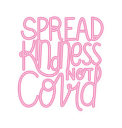 Spread Kindness Not Covid19 Text Design