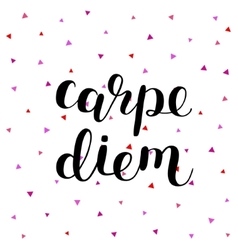 Carpe Diem Seize The Day