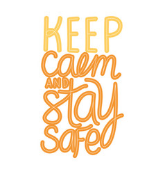 Keep Calm And Stay Safe Text Design