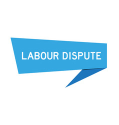 Blue Color Speech Banner With Word Labour Dispute