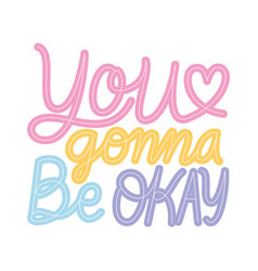 You Gonna Be Okay Text Design