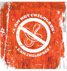 I Am Not Childless Am Childfree Quote