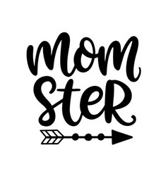 Mom Monster Cute Hand Written Lettering