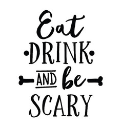 Est Drink And Be Scary Typography T-shirt Design