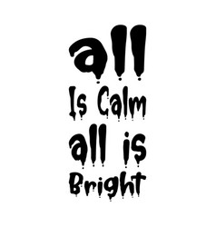 All Is Calm All Is Bright Letter Quote