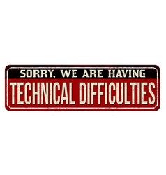 Technical Difficulties Vintage Rusty Metal Sign