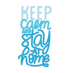 Keep Calm And Stay At Home Text Design