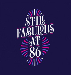 Still Fabulous At 86 86th Birthday Celebration