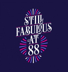 Still Fabulous At 88 88th Birthday Celebration