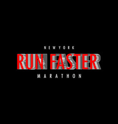 Run Faster Typography For T Shirt Design Premium