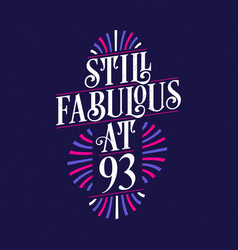 Still Fabulous At 93 93rd Birthday Celebration