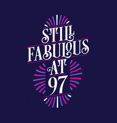 Still Fabulous At 97 97th Birthday Celebration