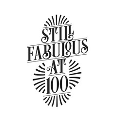 Still Fabulous At 100 100th Birthday Tshirt