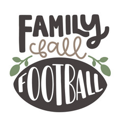 Family Fall Football Typography T-shirt Design