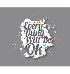 Everything Will Be Ok Text Design