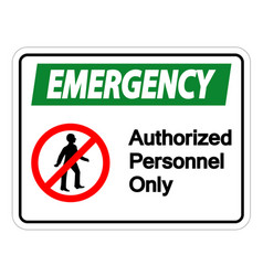 Emergency Authorized Personnel Only Symbol Sign