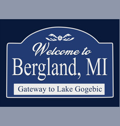 Berland Michigan Gateway To Lake Gogebic