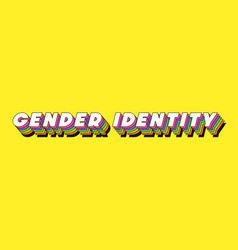 Gender Identity Phrase Modern Typography