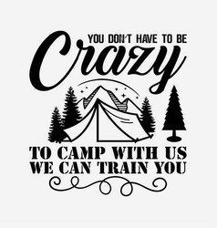 Funny Camping Lover Crazy Joke Gift Design