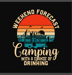 Funny Weekend Forecast Camping With A Chance Of Dr