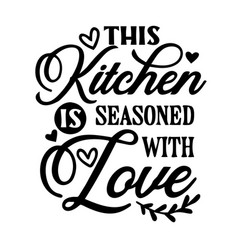 This Kitchen Is Seasoned With Love Quote Im