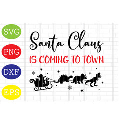 Santa Claus Is Coming To Town