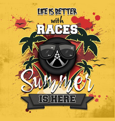 Life Is Better With Races Summer Is Here