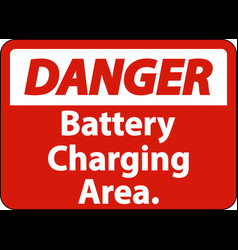 Danger Battery Charging Area Sign On White