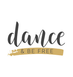 Lettering Of Dance And Be Free