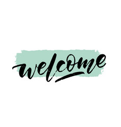 Welcome Lettering On Paint Brush Stroke Hand