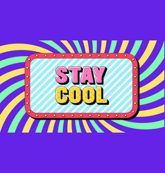 Stay Cool Text Fun And Lifestyle Positive Text