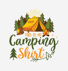 This Is My Camping Shirt Novelty Camper Gift