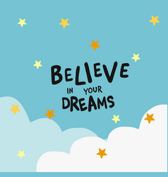 Believe In Your Dream Word On Cloudy Sky And Stars