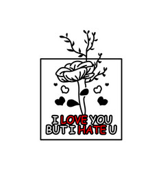 I Love U But Hate U Design