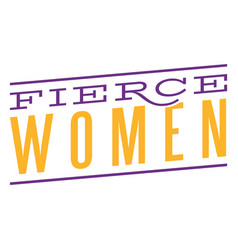 Fierce Women Lettering