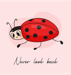 Cool Postcard With Cute Ladybug Never Look Back