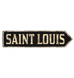 Saint Louis Vintage Rusty Metal Sign