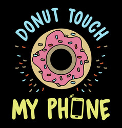 Donut Touch My Phone