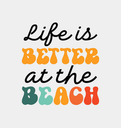 Life Is Better At The Beach Summer Quote Retro Art