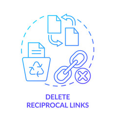 Delete Reciprocal Links Blue Gradient Concept Icon