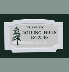 Welcome To The Rolling Hills Estates