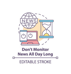 Dont Monitor News All Day Long Concept Icon